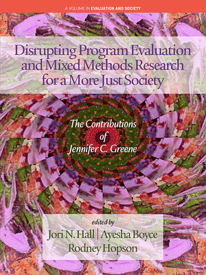cover image of Disrupting Program Evaluation and Mixed Methods Research for a More Just Society